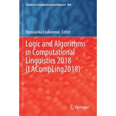 Logic and Algorithms in Computational Linguistics 2018 (Lacompling2018) 平裝版, Springer, 英文