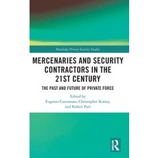 (英文圖書) Mercenaries and Security Contractors in the 21st Century: The Past and Future o... 精裝版, Routledge, 英文