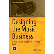 (英文圖書) Designing the Music Business: Design Culture Music Video and Virtual Reality 平裝版, Springer, 英文
