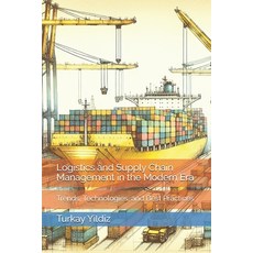(英文圖書) Logistics and Supply Chain Management in the Modern Era: Trends Technologies ... 平裝版, Independently Published, 英文