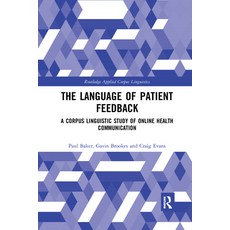 (英文圖書) The Language of Patient Feedback: A Corpus Linguistic Study of Online Health Communication 平裝版, Routledge, 英文