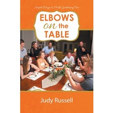 (英文圖書) Elbows on the Table: Simple Ways to Make Gathering Fun 平裝版, WestBow Press, 英文