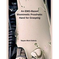 (英文圖書) An EMG-Based Biomimetic Prosthetic Hand for Grasping 平裝版, Independent Publisher, 英文