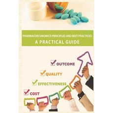 Pharmacoeconomics Principles and Best Practices: A Practical Guide 平裝版, Innovative Healthcare Insti..., 英文