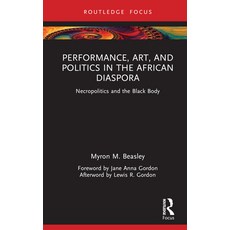 (英文圖書) Performance Art and Politics in the African Diaspora: Necropolitics and the Black Body 精裝版, Routledge, 英文