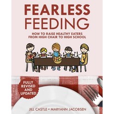 Fearless Feeding: How to Raise Healthy Eaters From High Chair to High School 平裝版, Fearless Feeding Press, 英文