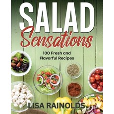 (英文圖書) Salad Sensations: 100 Fresh and Flavorful Recipes 平裝版, Creafe Publishing, 英文