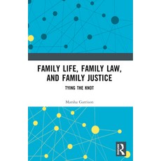 (英文圖書) Family Life Family Law and Family Justice: Tying the Knot 平裝版, Routledge, 英文