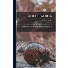 (英文圖書) Sino-iranica: Chinese Contributions To The History Of Civilization In Ancient Iran With Spec... 精裝版, Legare Street Press, 英文