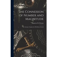 (英文圖書) The Connexion of Number and Magnitude: An Attempt to Explain the Fifth Book of Euclid 精裝版, Legare Street Press, 英文