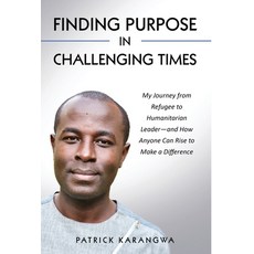 (英文圖書) Finding Purpose in Challenging Times: My Journey from Refugee to Humanitarian Leader-and How ... 精裝版, Cotton Tree Press, 英文