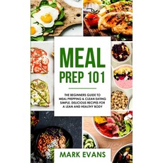 (英文圖書) Meal Prep: 101 - The Beginner's Guide to Meal Prepping and Clean Eating - Simple Delicious R... 平裝版, Alakai Publishing LLC, 英文