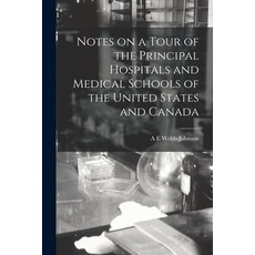 (英文圖書) Notes on a Tour of the Principal Hospitals and Medical Schools of the United States and Canada 平裝版, Legare Street Press, 英文