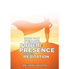 (英文圖書) More than Peace Power & Presence through Meditation 平裝版, Gatekeeper Press, 英文