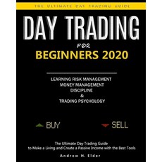 Day Trading for Beginners 2020: The Ultimate Day Trading Guide to Make a Living and Create a Passive... 平裝版, Independently Published, 英文