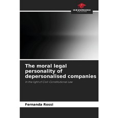 (英文圖書) The moral legal personality of depersonalised companies 平裝版, Our Knowledge Publishing, 英文