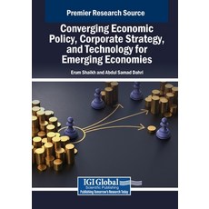 (英文圖書) Converging Economic Policy Corporate Strategy and Technology for Emerging Eco... 平裝版, IGI Global, 英文