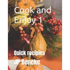 (英文圖書) Cook and Enjoy 1: Quick recipies 平裝版, Independently Published, 英文