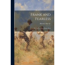(英文圖書)Frank and Fearless: Or The Fortunes of Jasper Kent 平裝版, Legare Street Press, 英文