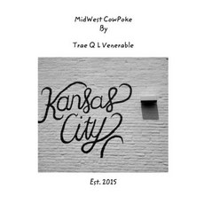 (英文圖書) MidWest CowPoke By Trae Q L Venerable: God Bless CowPokes 平裝版, Blurb, 英文