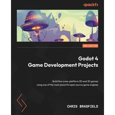 (英文圖書) Godot 4 Game Development Projects - Second Edition: Build five cross-platform 2D and 3D games... 平裝版, Packt Publishing, 英文
