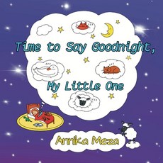 (英文圖書)Time to Say Goodnight My Little One 平裝版, Annikamezabooks, 英文