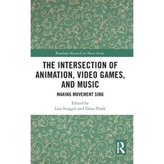 (英文圖書) The Intersection of Animation Video Games and Music: Making Movement Sing 精裝版, Routledge, 英文