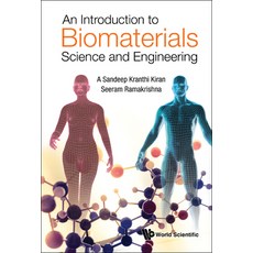 An Introduction to Biomaterials Science and Engineering 精裝版, World Scientific Publishing..., 英文