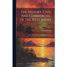(英文圖書) The History Civil And Commercial Of The West Indies: With A Continuation To The Present Tim... 精裝版, Legare Street Press, 英文
