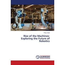 (英文圖書) Rise of the Machines: Exploring the Future of Robotics 平裝版, LAP Lambert Academic Publis..., 英文