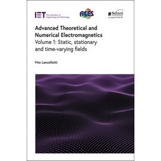 (英文圖書) Advanced Theoretical and Numerical Electromagnetics: Static Stationary and Time-Varying Fields 精裝版, SciTech Publishing, 英文