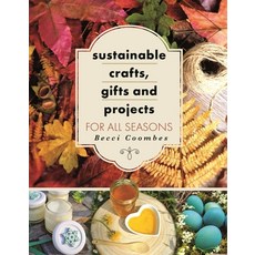 (英文圖書) Sustainable Crafts Gifts and Projects for All Seasons 平裝版, White Owl, 英文