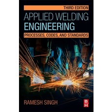 Applied Welding Engineering: Processes Codes and Standards 平裝版, Butterworth-Heinemann, 英文