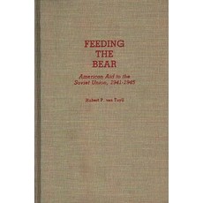 (英文圖書) Feeding the Bear: American Aid to the Soviet Union 1941-1945 精裝版, Praeger, 英文