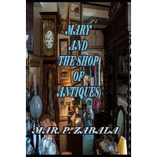 (英文圖書)Mary and the shop of antiques 平裝版, Independently Published, 英文