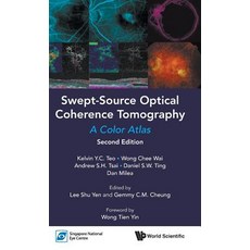Swept-Source Optical Coherence Tomography: A Color Atlas (Second Edition) 精裝版, World Scientific Publishing..., 英文