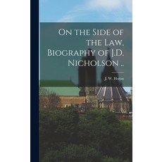 (英文圖書) On the Side of the Law Biography of J.D. Nicholson .. 精裝版, Hassell Street Press, 英文