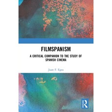 (英文圖書) Filmspanism: A Critical Companion to the Study of Spanish Cinema 平裝版, Routledge, 英文