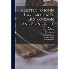 (英文圖書) A Letter to John Haygarth M.D. F.R.S. London and Edinburgh &c. 平裝版, Legare Street Press, 英文