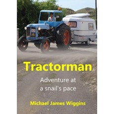Tractorman: Adventure at a Snail's Pace 平裝版, Lulu.com, 英文