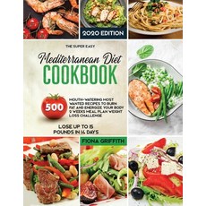 The Mediterranean Diet Cookbook: 500 Mouth-watering Most Wanted Recipes to Burn Fat and Energize You... 平裝版, Create Your Reality, 英文