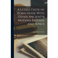 (英文圖書) A Lytell Geste of Robin Hode With Other Ancient & Modern Ballads and Songs 精裝版, Legare Street Press, 英文