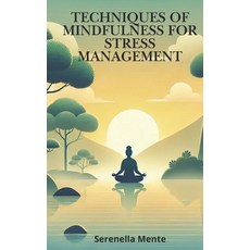 (英文圖書) Techniques of Mindfulness for Stress Management: Discover the Secrets to a Stre... 平裝版, Independently Published, 英文