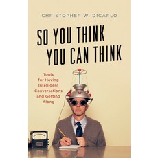 So You Think You Can Think: Tools for Having Intelligent Conversations and Getting Along 精裝版, Rowman & Littlefield Publishers, 英文