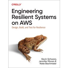 (英文圖書) Engineering Resilient Systems on AWS: Design Build and Test for Resilience 平裝版, O'Reilly Media, 英文