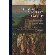 (英文圖書) The Works Of Geoffrey Chaucer: Compared With The Former Editions And Many Valuable Mss. Out ... 平裝版, Legare Street Press, 英文