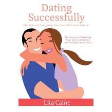 (英文圖書) Dating Successfully: The Secrets to Catching Your Love's Attention and Making Them Yours 平裝版, Tryggve Kainert, 英文