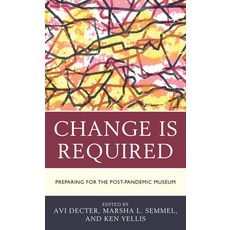 (英文圖書) Change Is Required: Preparing for the Post-Pandemic Museum 精裝版, Rowman & Littlefield Publis..., 英文