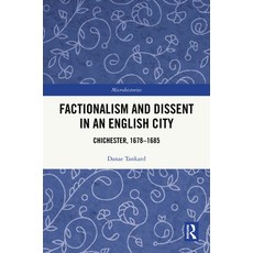 (英文圖書) Factionalism and Dissent in an English City: Chichester 1678-1685 精裝版, Routledge, 英文