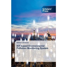 (英文圖書) IOT based Environmental Pollution Monitoring System 平裝版, Scholars' Press, 英文